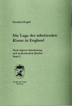 Die Lage der arbeitenden Klasse in England. Nach eigener Anschauung und authentischen Quellen. Band 2 von Bolz,  Alexander, Engels,  Friedrich