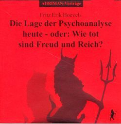 Die Lage der Psychoanalyse heute – oder: Wie tot sind Freud und Reich? von Hoevels,  Fritz Erik