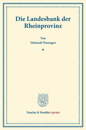 Die Landesbank der Rheinprovinz. von Poensgen,  Helmuth