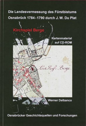 Die Landesvermessung des Fürstbistums Osnabrück 1784 – 1790 durch J.W. Du Plat von Delbanco,  Werner