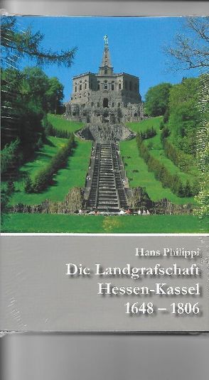 Die Landgrafschaft Hessen-Kassel von 1648-1806 von Philippi,  Hans