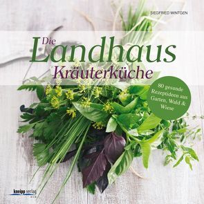 Die Landhaus-Kräuterküche von Barci,  Peter, Wintgen,  Siegfried