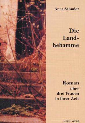 Die Landhebamme von Schmidt,  Anna