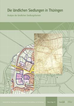 Die ländlichen Siedlungen in Thüringen – Analyse der ländlichen Siedlungsformen von Dietl,  Wolfgang, Hoppe,  Hans Dirk, Lieberenz,  Torsten, Liesegang,  Carsten, Reinhardt,  Holger