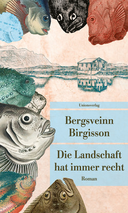 Die Landschaft hat immer recht von Birgisson,  Bergsveinn, Gudmundsson,  Eleonore