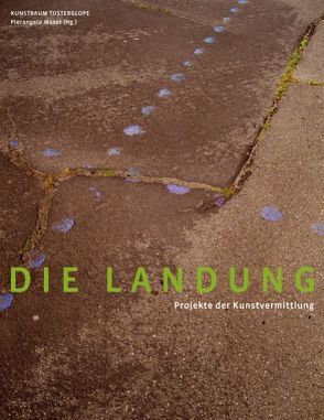 Die Landung von Kunstraum,  Tosterglope, Maset,  Pierangelo