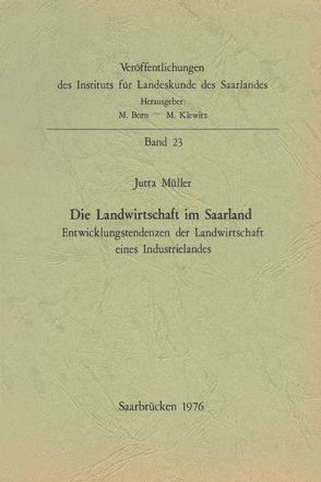 Die Landwirtschaft im Saarland von Müller,  Jutta