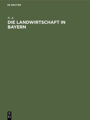 Die Landwirtschaft in Bayern von N. A.