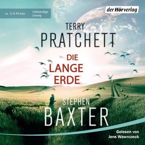 Die Lange Erde von Baxter,  Stephen, Jung,  Gerald, Pratchett,  Terry, Wawrczeck,  Jens