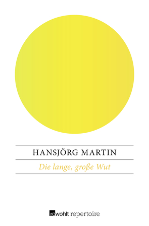 Die lange, große Wut von Martin,  Hansjörg