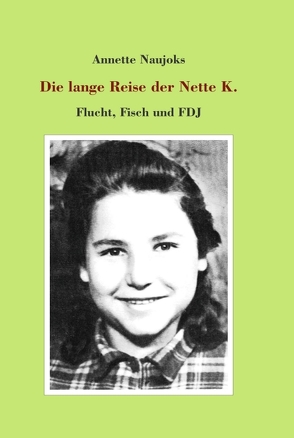 Die lange Reise der Nette K. von Naujoks,  Annette