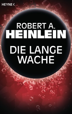 Die lange Wache von Heinlein,  Robert A., Hundertmarck,  Rosemarie