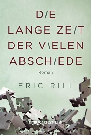 Die lange Zeit der vielen Abschiede von Carlson,  J., Rill,  Eric