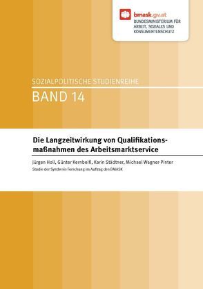 Die Langzeitwirkung von Qualifikationsmaßnahmen des Arbeitsmarktservice von Holl,  Jürgen, Kernbeiss,  Günter, Städtner,  Karin, Wagner-Pinter,  Michael