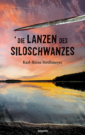 Die Lanzen des Siloschwanzes von Strohmeyer,  Karl-Heinz