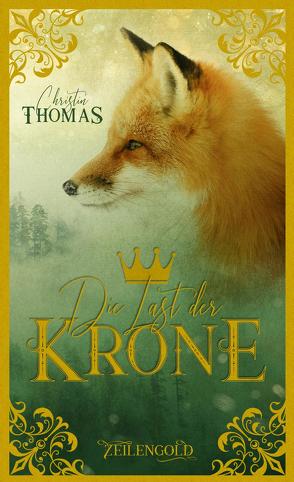 Die Last der Krone von Thomas,  Christin