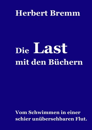 Die Last mit den Büchern von Bremm,  Herbert