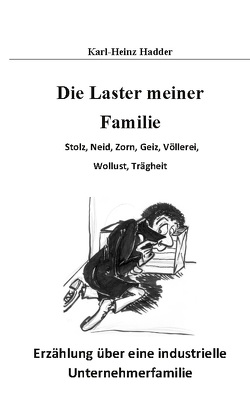 Die Laster meiner Familie von Hadder,  Karl-Heinz