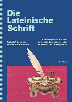 Die Lateinische Schrift von Beck,  Friedrich, Beck,  Lorenz Friedrich