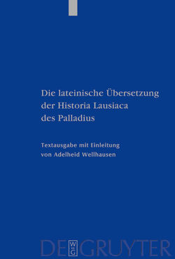 Die lateinische Übersetzung der Historia Lausiaca des Palladius von Wellhausen,  Adelheid