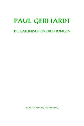 Die lateinischen Dichtungen von Düchting,  Reinhard, Gerhardt,  Paul