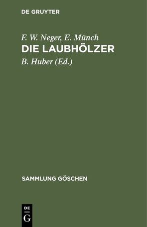 Die Laubhölzer von Huber,  B., Münch,  E., Neger,  F. W.