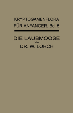 Die Laubmoose von Lindau,  Gustav, Lorch,  Wilhelm, Pilger,  Robert