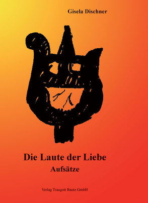 Die Laute der Liebe von Dischner,  Gisela