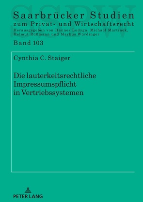 Die lauterkeitsrechtliche Impressumspflicht in Vertriebssystemen von Staiger,  Cynthia