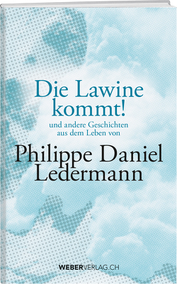 Die Lawine kommt! von Ledermann,  Philippe Daniel