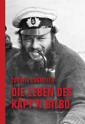 Die Leben des Käpt’n Bilbo von Lugmeier,  Ludwig