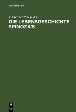 Die Lebensgeschichte Spinoza’s von Freudenthal,  J.