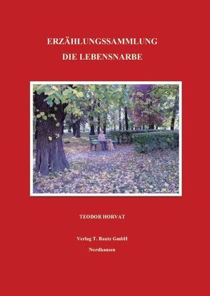 Die Lebensnarbe von Horvat,  Teodor