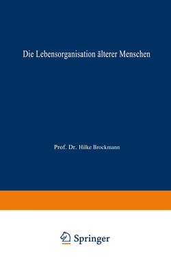 Die Lebensorganisation älterer Menschen von Brockmann,  Hilke