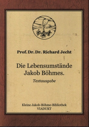 Die Lebensumstände Jakob Böhmes von Jecht,  Richard