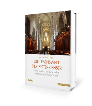 Die Lebenswelt der Zisterzienser von Chavanne,  Johannes Paul, Heim,  Maximilian, Rabel,  Magnus, Werz,  Joachim