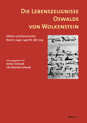 Die Lebenszeugnisse Oswalds von Wolkenstein von Schwob,  Anton, Schwob,  Ute Monika