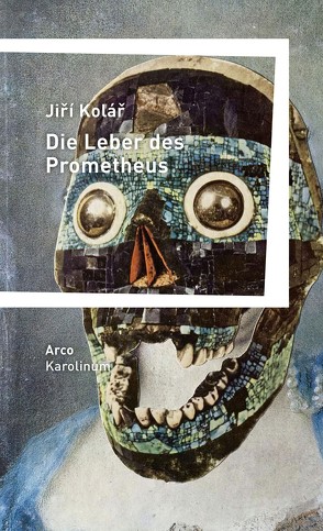 Die Leber des Prometheus von Kallert,  Kristina, Kolář,  Jiří, Zand,  Gertraude