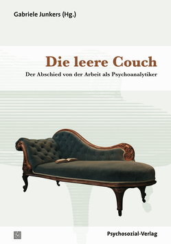 Die leere Couch von Civitarese,  Giuseppe, Denis,  Paul, Eizirik,  Cláudio Laks, Ferro,  Antonino, Hooke,  Maria T. S., Junkers,  Gabriele, Kavka,  Audrey, Klockars,  Leena, Marino,  Louisa, O’Neil,  Mary Kay, Quinodoz,  Danielle, Teising,  Martin, Traesdal,  Tove