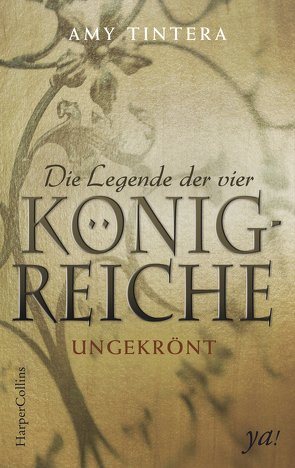 Die Legende der vier Königreiche – Ungekrönt von Schilasky,  Milena, Tintera,  Amy