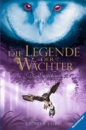 Die Legende der Wächter 1: Die Entführung von Khakdan,  Wahed, Lasky,  Kathryn, Orgaß,  Katharina