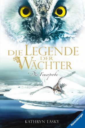 Die Legende der Wächter 6: Die Feuerprobe von Khakdan,  Wahed, Lasky,  Kathryn, Orgaß,  Katharina