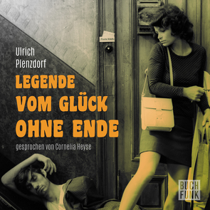 Legende vom Glück ohne Ende von Cornelia,  Heyse, Plenzdorf,  Ulrich