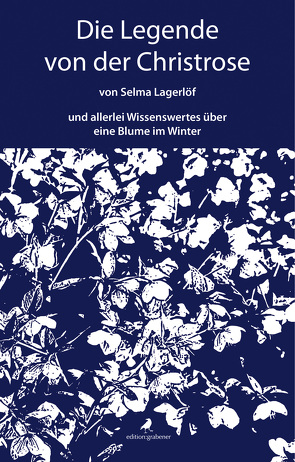 Die Legende von der Christrose von Franzos,  Marie, Lagerloef,  Selma, Prof. Dr. Böldl,  Klaus, Renebarg,  Tirza, Schlömp,  Silke