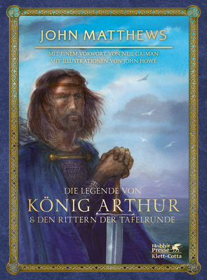 Die Legende von König Arthur und den Rittern der Tafelrunde von Gaiman,  Neil, Held,  Susanne, Howe,  John, Matthews,  John