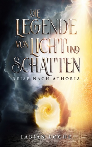 Die Legende von Licht und Schatten von Loche,  Fabian