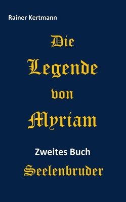 Die Legende von Myriam von Kertmann,  Rainer