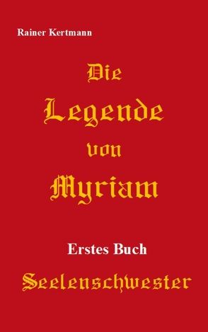 Die Legende von Myriam von Kertmann,  Rainer