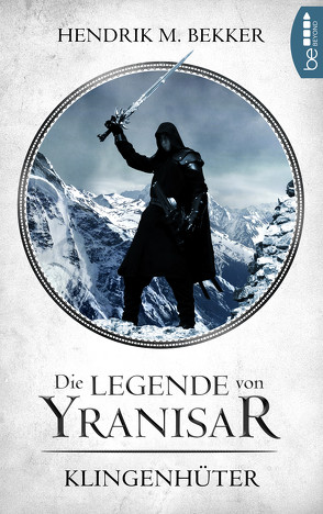 Die Legende von Yranisar – Klingenhüter von Bekker,  Hendrik M.