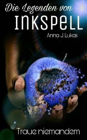 Die Legenden von Inkspell von Lukas,  Anna J